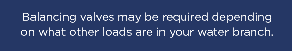 Balancing Water Valve Call Out Balancing Water Valves May Be Required