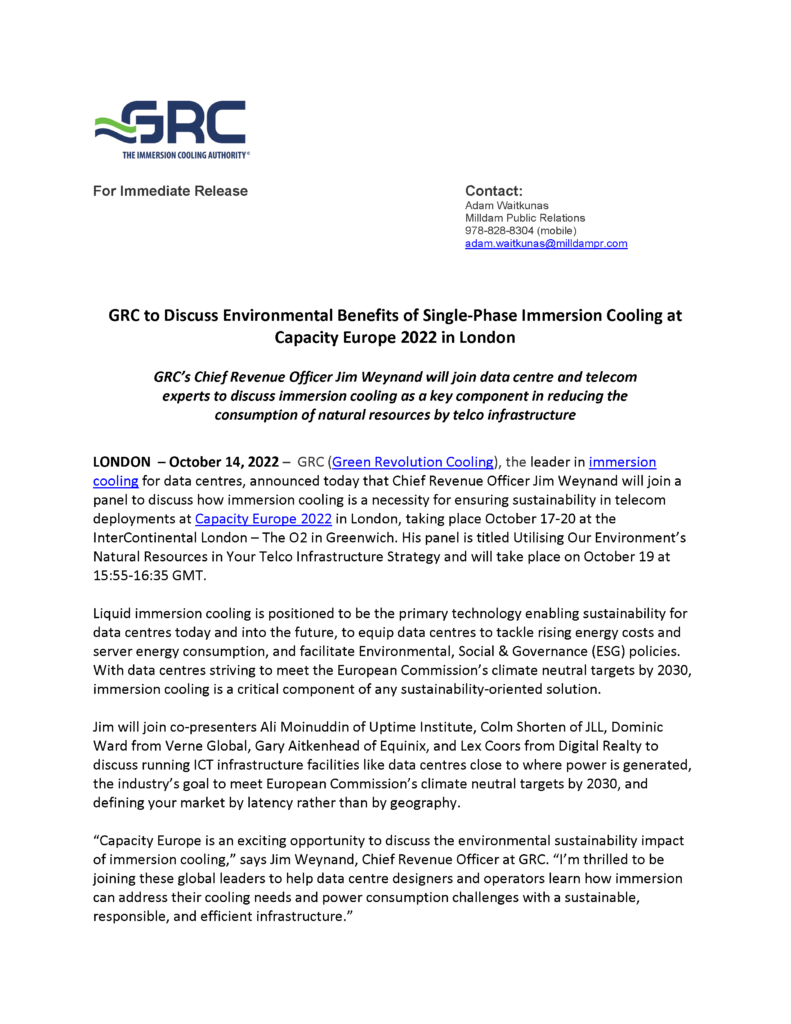 Our announcement continues GRC’s expansion into key vertical markets, as the continued demand for data center sustainability and density drives the adoption of liquid immersion cooling.