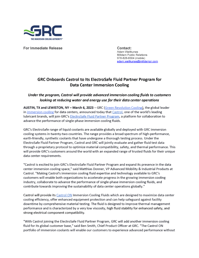 Under the ElectroSafe Fluid Partner Program, Castrol and GRC will jointly evaluate and gather fluid test data through a proprietary protocol to optimize material compatibility, safety, and thermal performance. This will provide GRC's customers around the world with an expanded range of trusted fluids for their unique data center requirements.